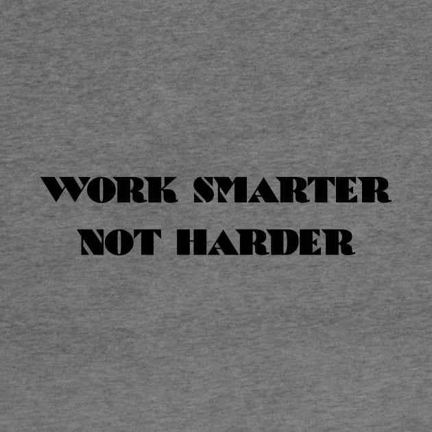 Work Smarter Not Harder by 101univer.s